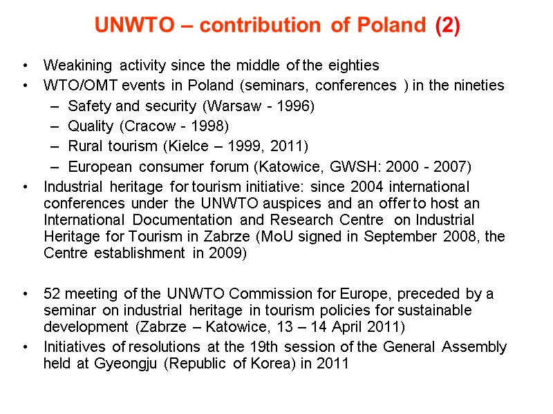 UNWTO – contribution of Poland (2) Weakining activity since the middle of the eighties